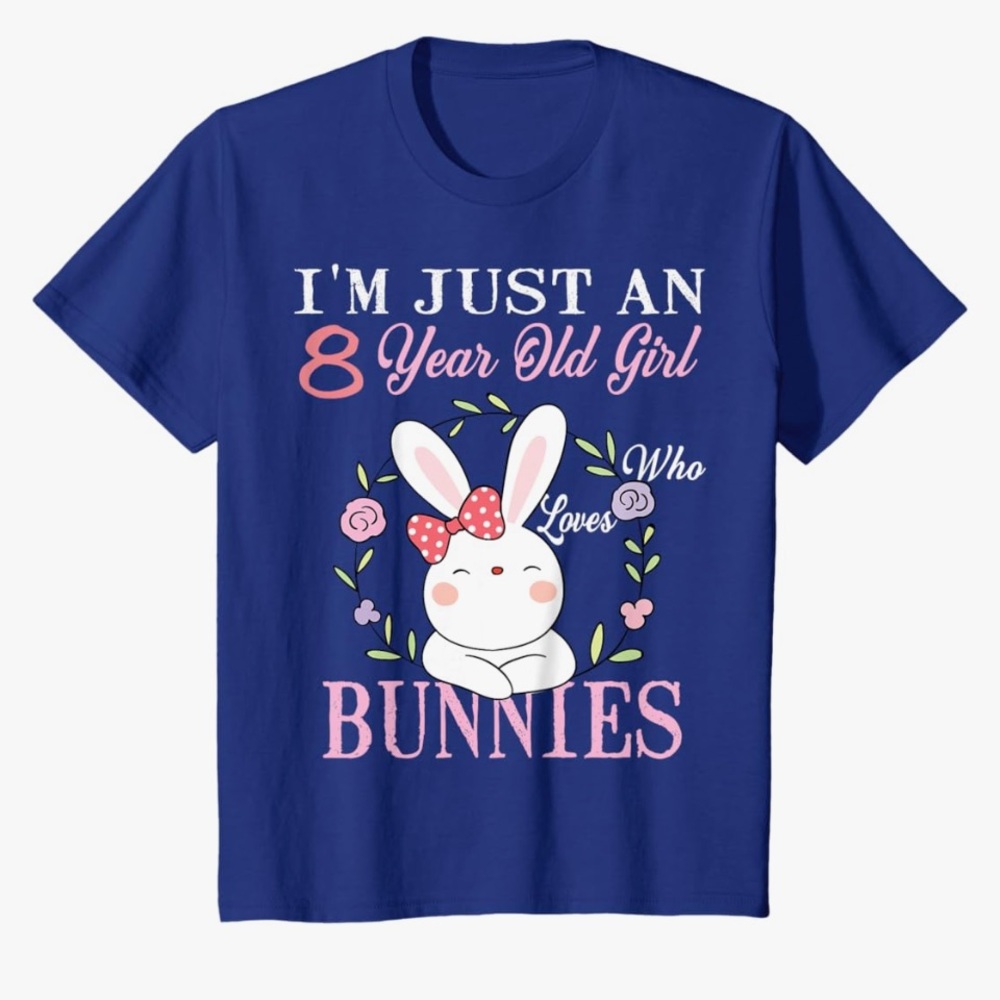 Just an 8 year old who loves bunnies shirt. XS, royal blue plus FREE bunny plush